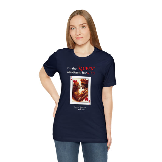 Queen and King Unisex Bella + Canva T-Shirt | Valentine's Day Couples Shirt | Trendy T-shirt | I'm The Queen Who Found Her King